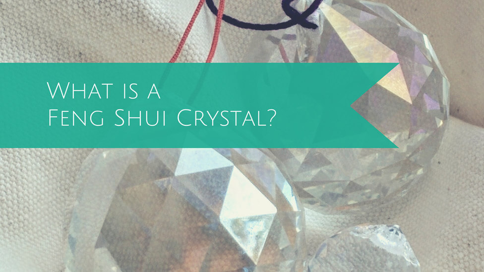 What is a Feng Shui Crystal?