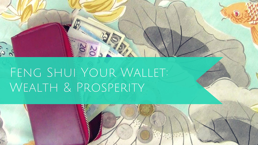 Feng Shui Your Wallet for Prosperity & Wealth
