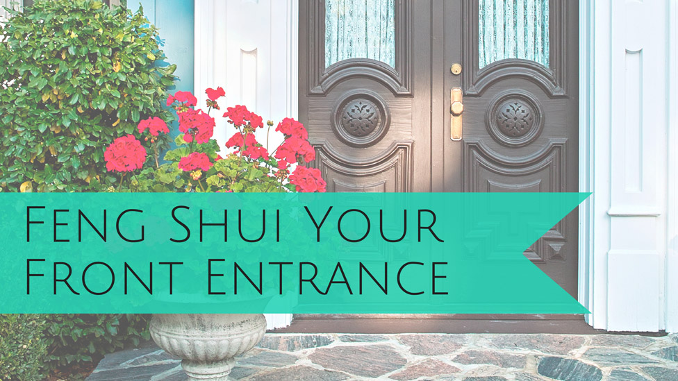 Increase Opportunities in your Life: Feng Shui Your Front Entrance