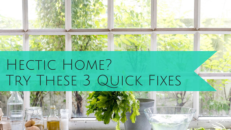 3 Quick Fixes to Make Your Hectic Home Feel More Peaceful