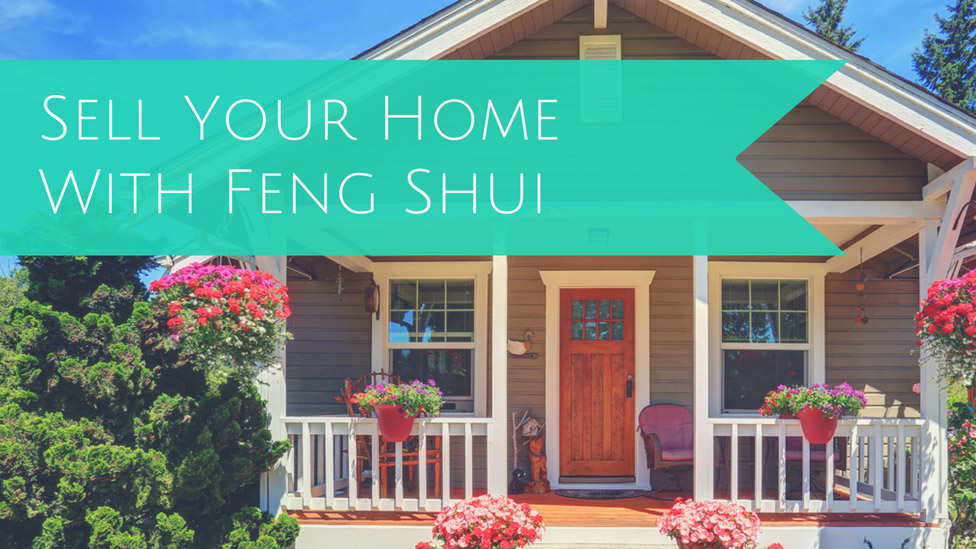 Five Simple Tips for Selling your Home with Feng Shui